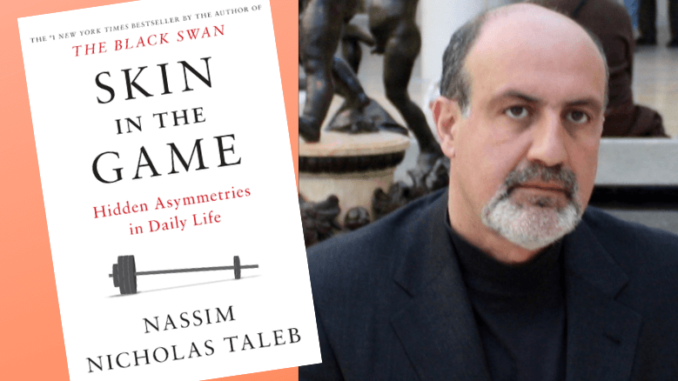 Skin in the Game, by Nassim Nicholas Taleb